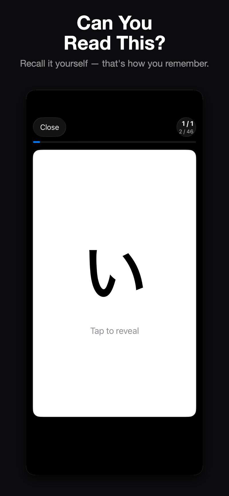 A hiragana flashcard showing い with tap to reveal — recall it before you flip.
